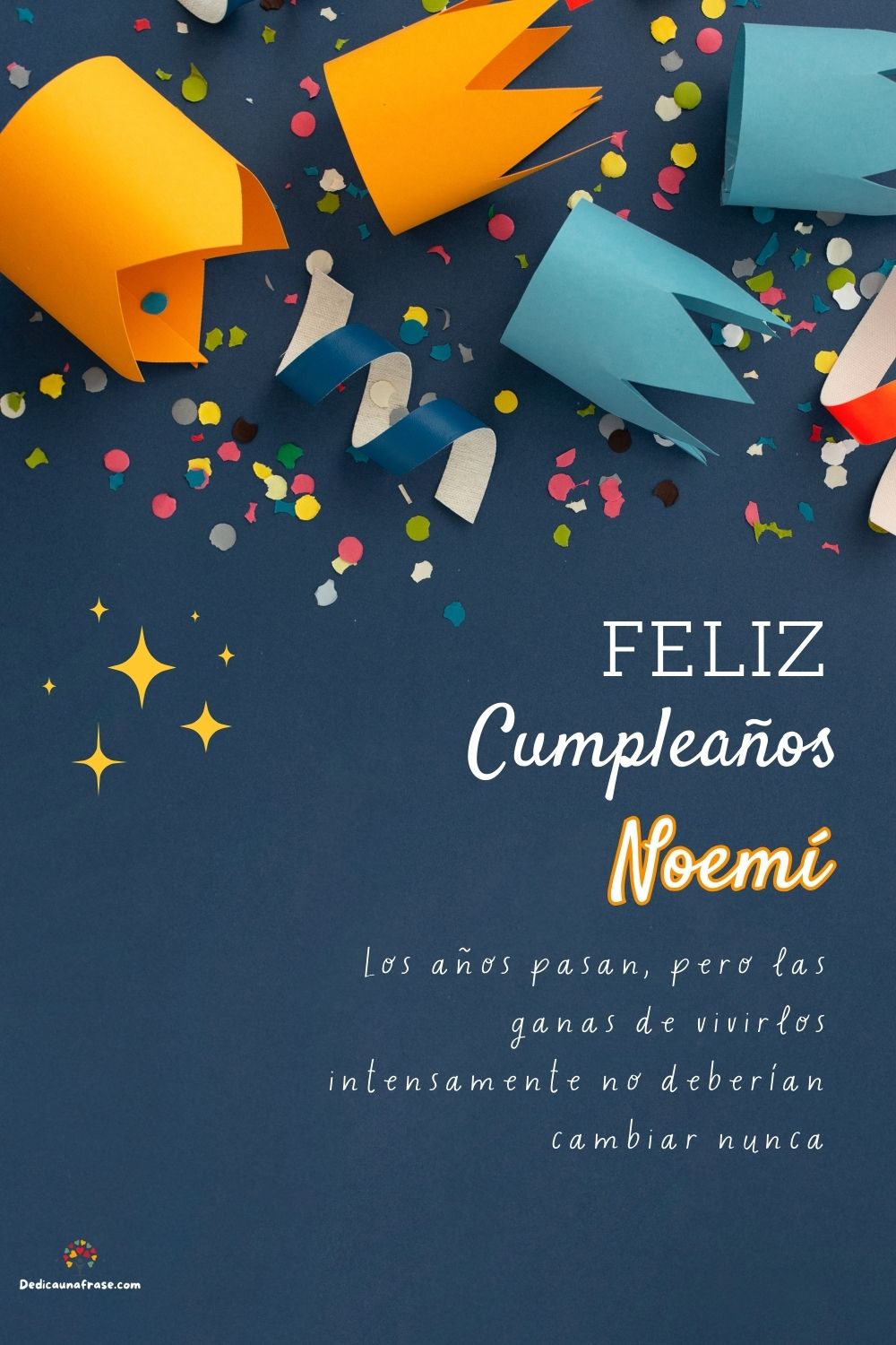 Imagen de feliz cumpleaños para Noemí: «Los años pasan, pero las ganas de vivirlos intensamente no deberían ca…»