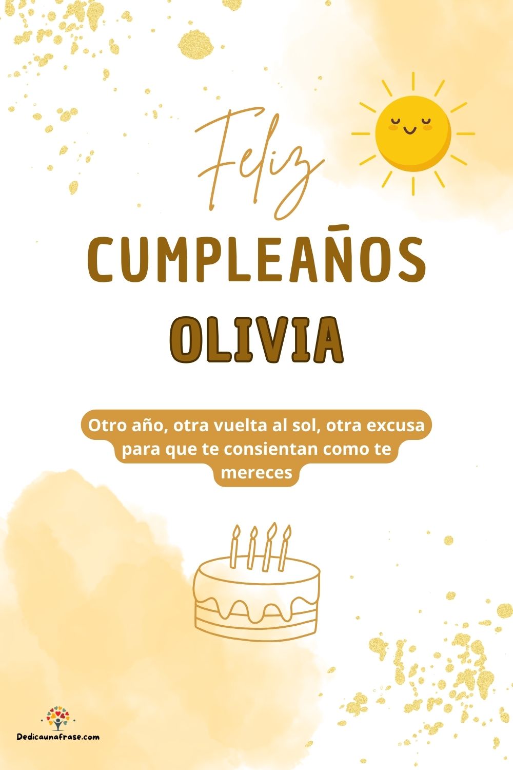 Imagen de feliz cumpleaños para Olivia: «Otro año, otra vuelta al sol, otra excusa para que te consientan como…»