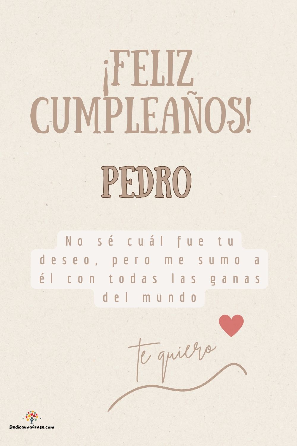 Imagen de feliz cumpleaños para Pedro: «No sé cuál fue tu deseo, pero me sumo a él con todas las ganas del mun…»
