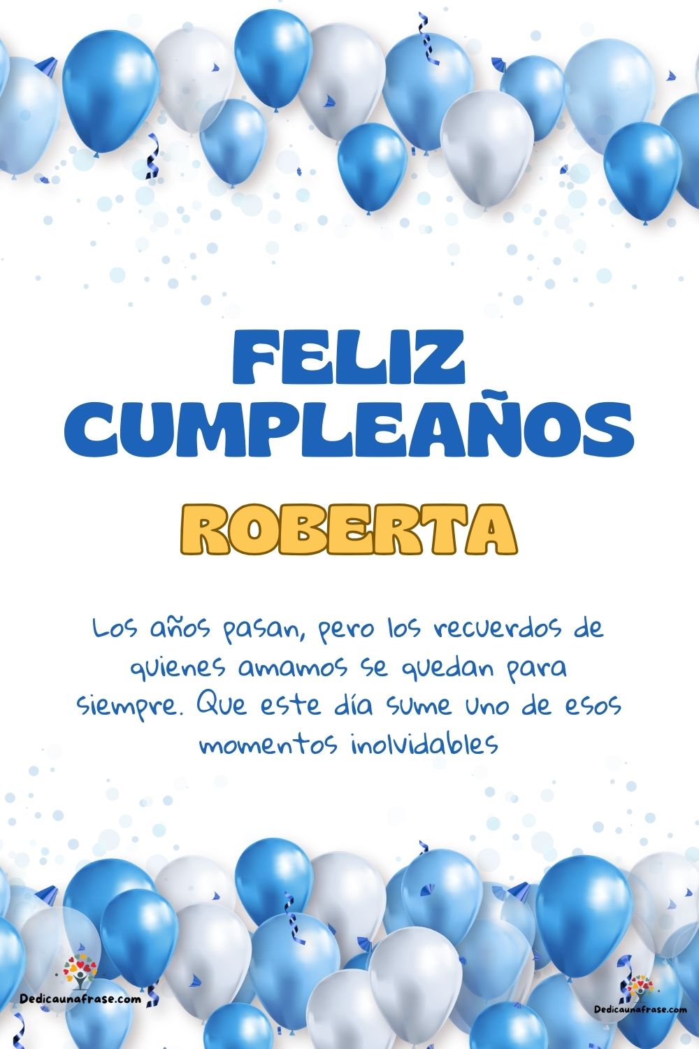 Imagen de feliz cumpleaños para Roberta: «Los años pasan, pero los recuerdos de quienes amamos se quedan para si…»