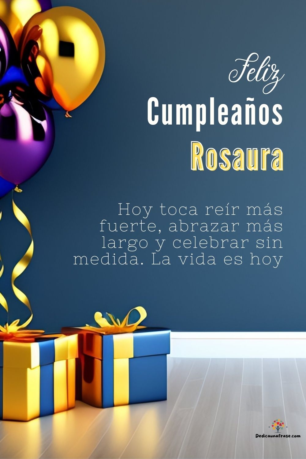 Imagen de feliz cumpleaños para Rosaura: «Hoy toca reír más fuerte, abrazar más largo y celebrar sin medida. La…»