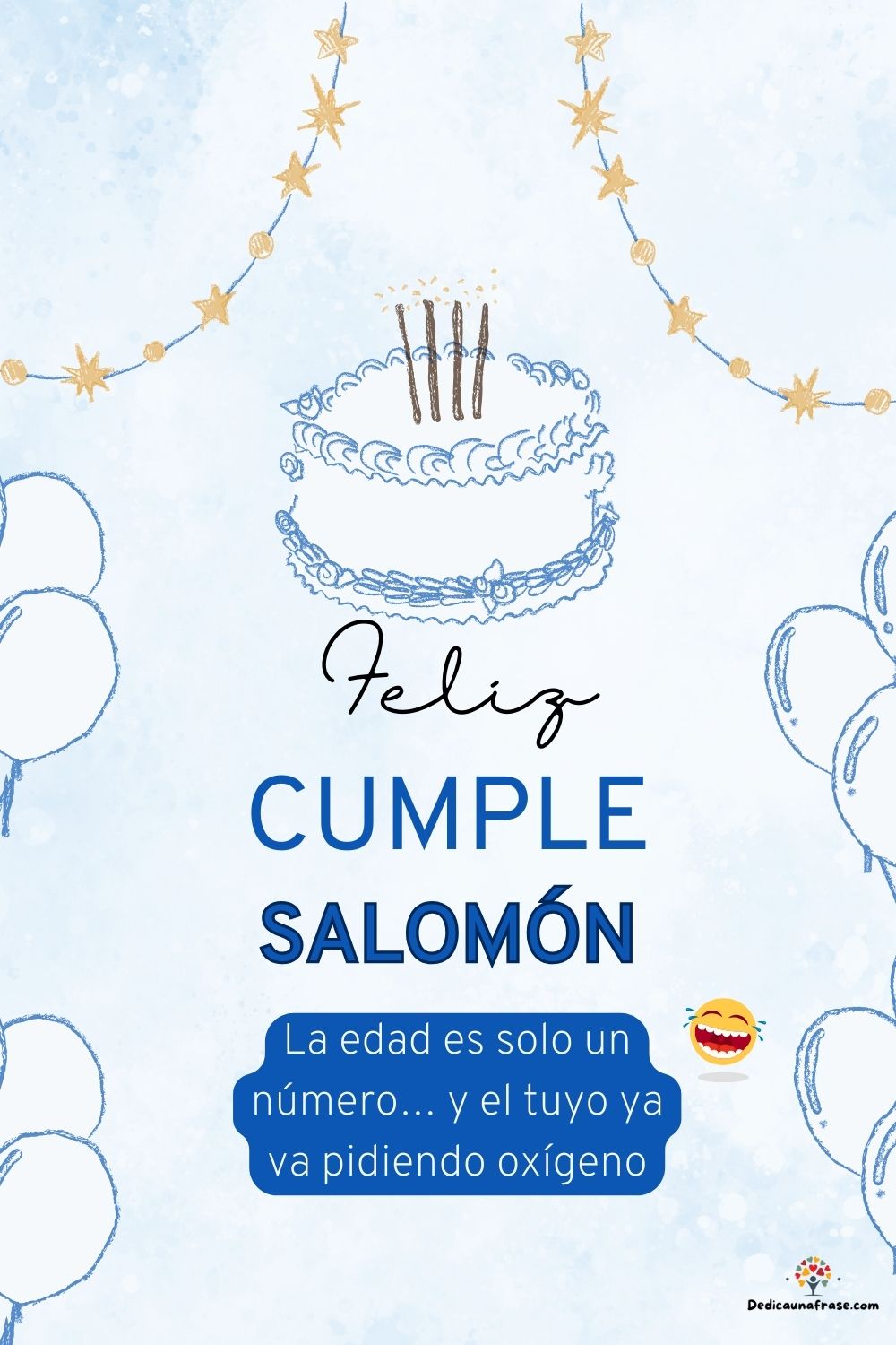 Imagen de feliz cumpleaños para Salomón: «La edad es solo un número… y el tuyo ya va pidiendo oxígeno…»