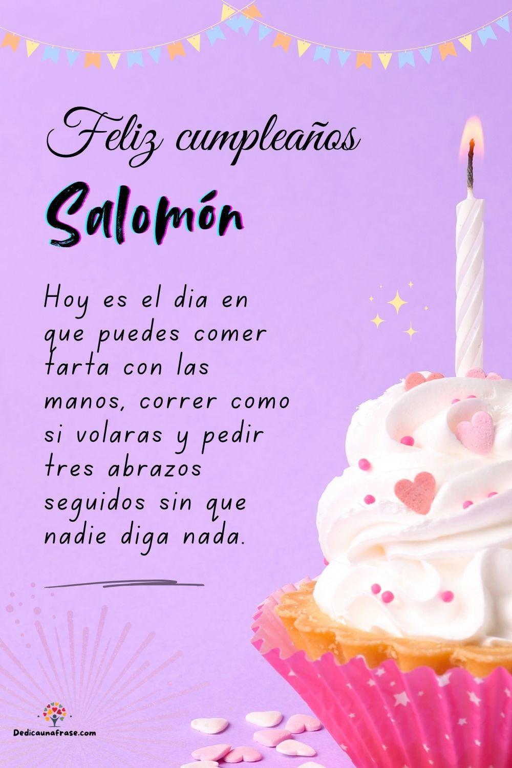 Imagen de feliz cumpleaños para Salomón: «Hoy es el día en que puedes comer tarta con las manos, correr como si…»