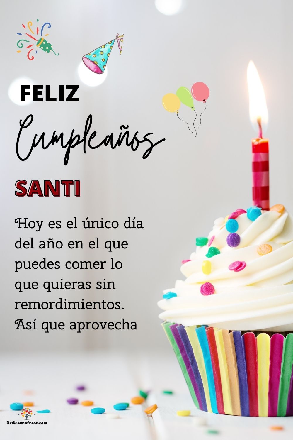 Imagen de feliz cumpleaños para Santi: «Hoy es el único día del año en el que puedes comer lo que quieras sin…»