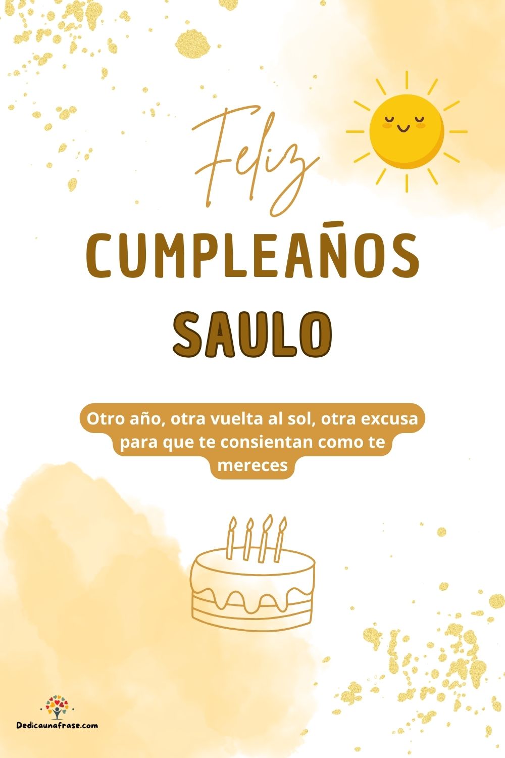 Imagen de feliz cumpleaños para Saulo: «Otro año, otra vuelta al sol, otra excusa para que te consientan como…»