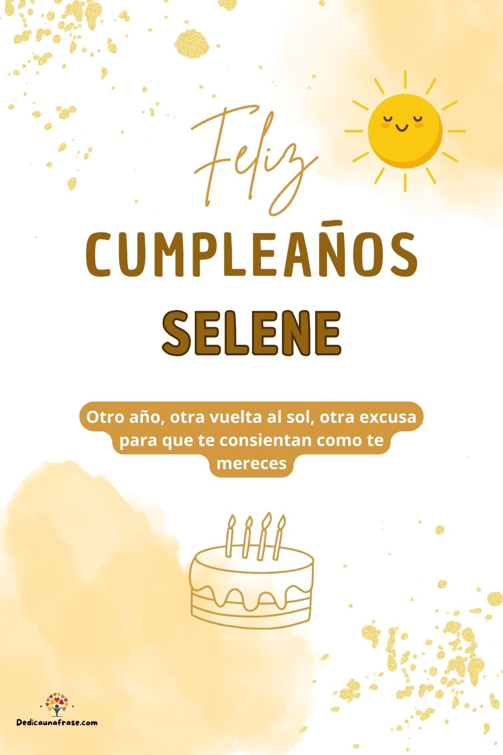 Imagen de feliz cumpleaños para Selene: «Otro año, otra vuelta al sol, otra excusa para que te consientan como…»