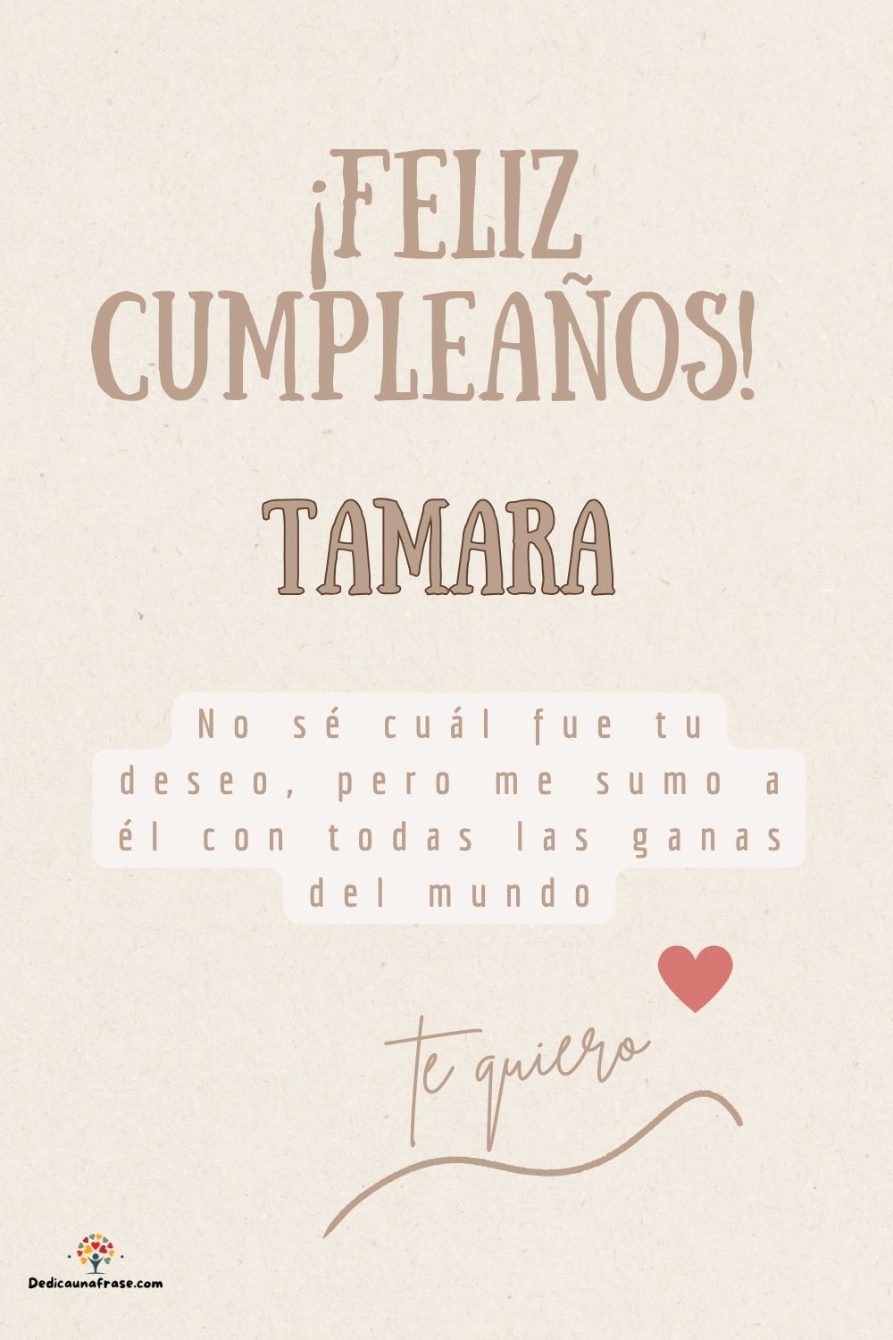 Imagen de feliz cumpleaños para Tamara: «No sé cuál fue tu deseo, pero me sumo a él con todas las ganas del mun…»