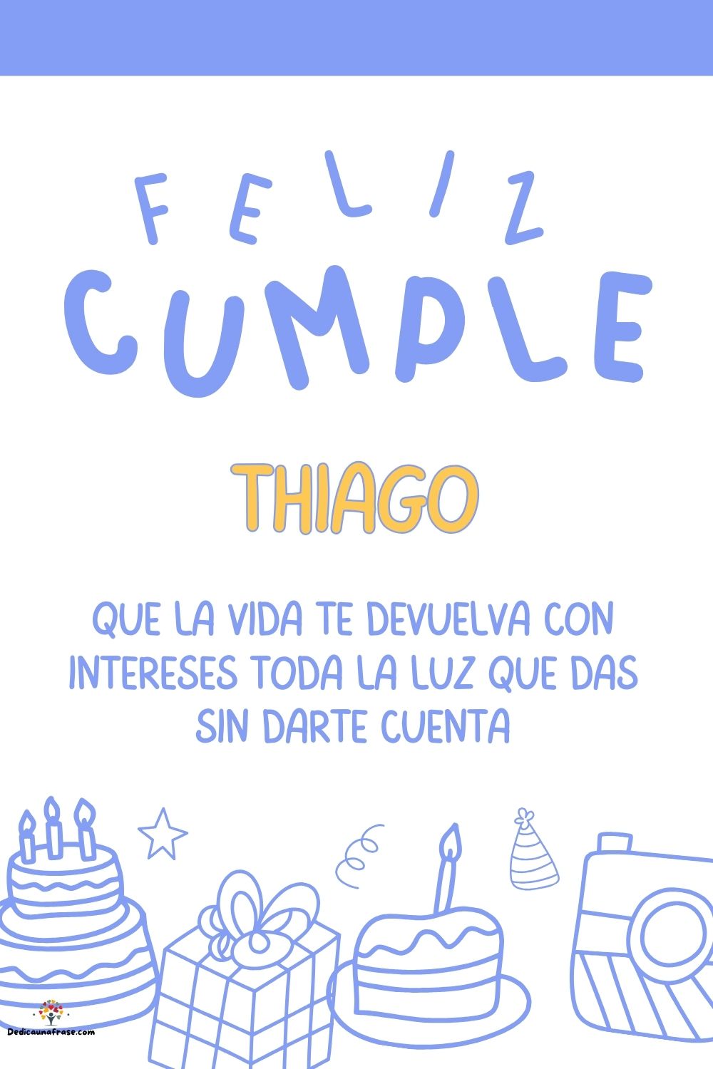 Imagen de feliz cumpleaños para Thiago: «Que la vida te devuelva con intereses toda la luz que das sin darte cu…»