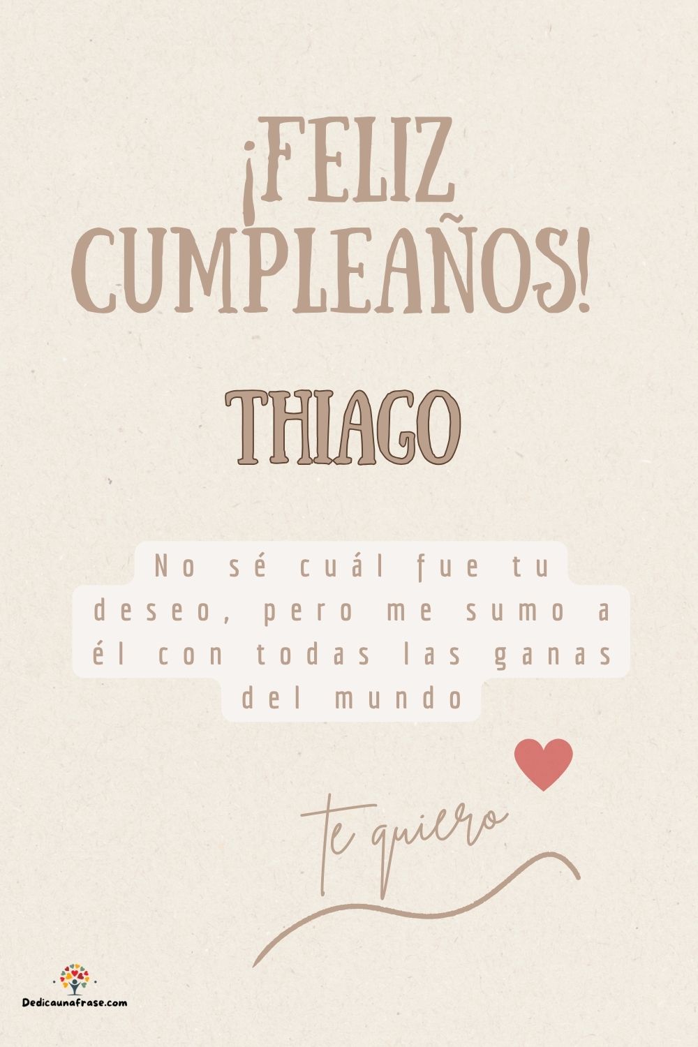Imagen de feliz cumpleaños para Thiago: «No sé cuál fue tu deseo, pero me sumo a él con todas las ganas del mun…»