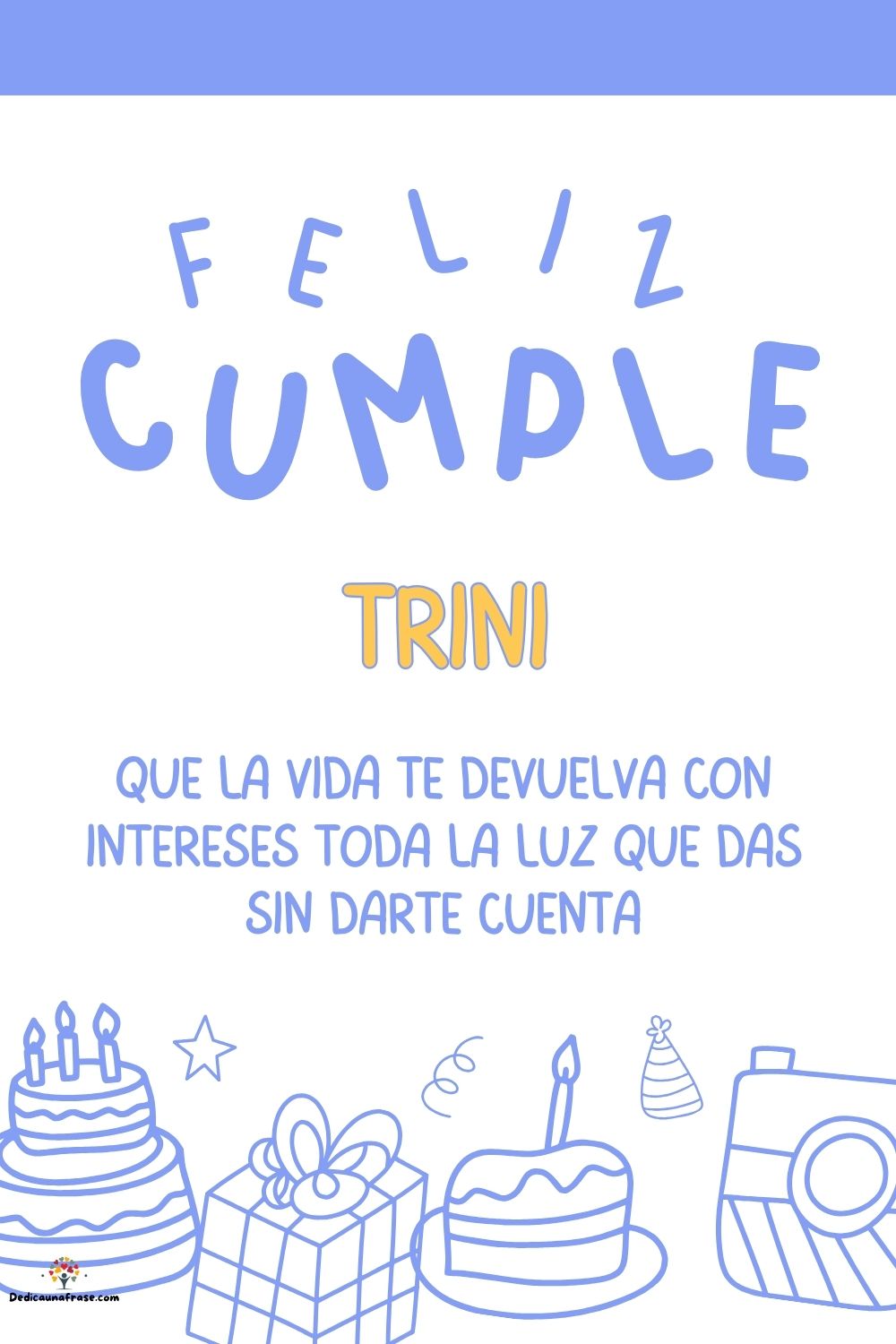 Imagen de feliz cumpleaños para Trini: «Que la vida te devuelva con intereses toda la luz que das sin darte cu…»