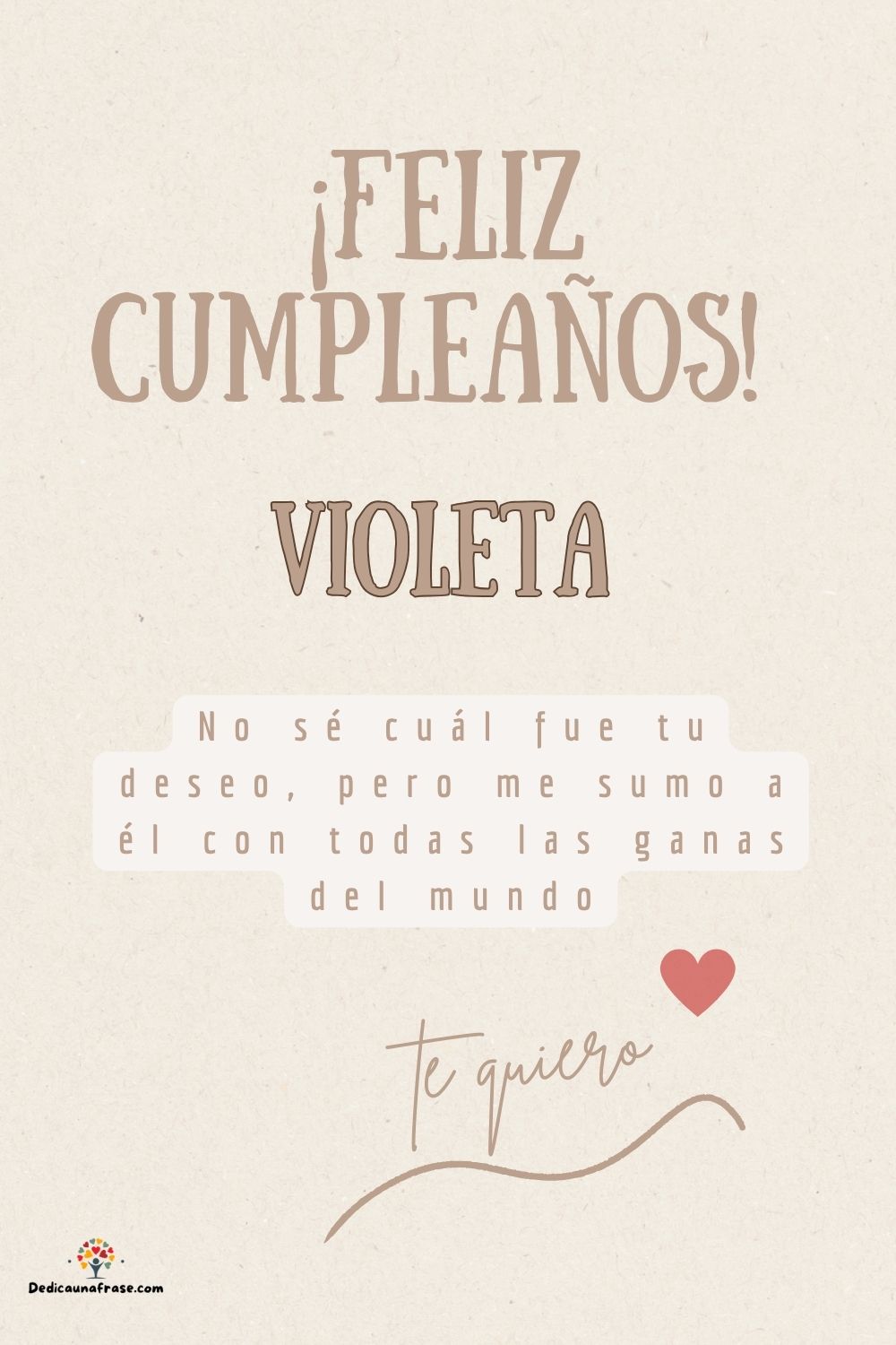Imagen de feliz cumpleaños para Violeta: «No sé cuál fue tu deseo, pero me sumo a él con todas las ganas del mun…»