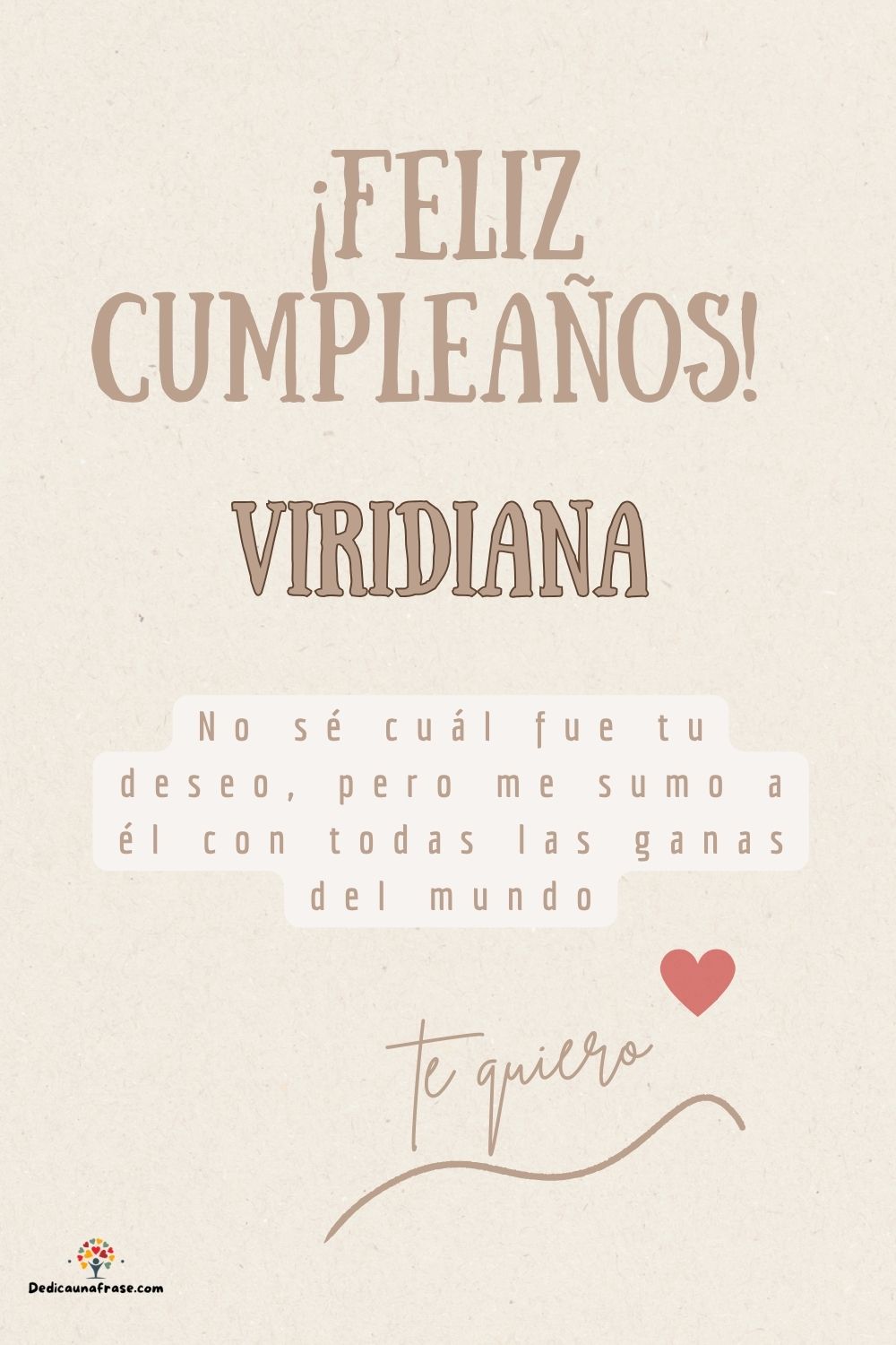 Imagen de feliz cumpleaños para Viridiana: «No sé cuál fue tu deseo, pero me sumo a él con todas las ganas del mun…»