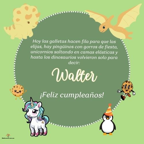 Imagen de feliz cumpleaños para Walter: «Hoy las galletas hacen fila para que las elijas, hay pingüinos con gor…»