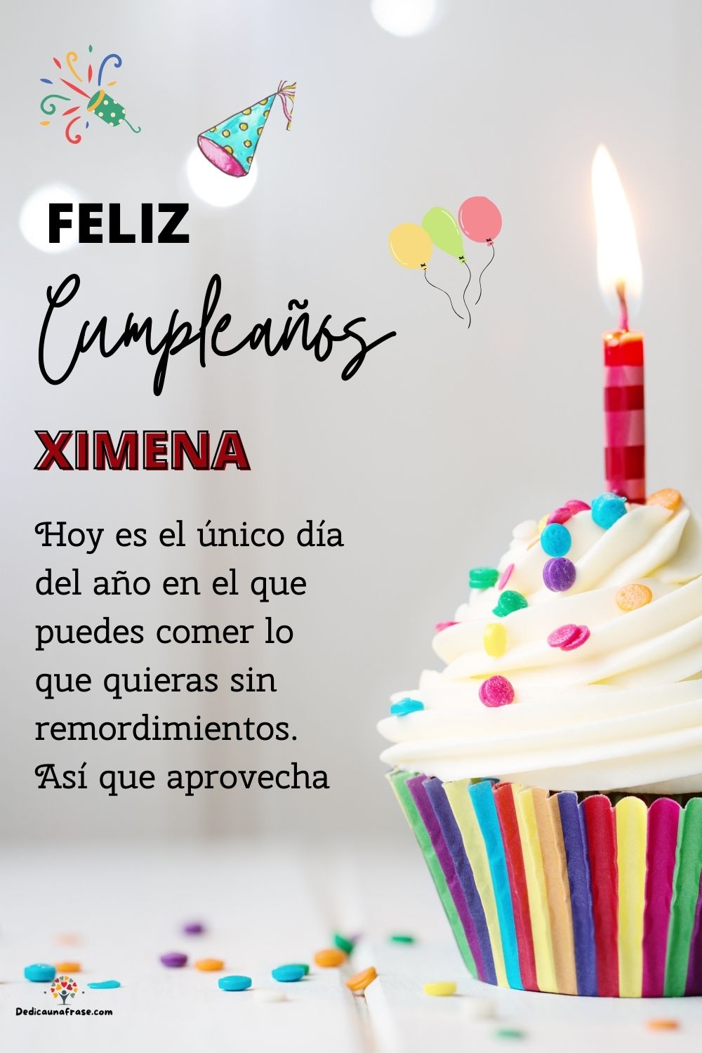 Imagen de feliz cumpleaños para Ximena: «Hoy es el único día del año en el que puedes comer lo que quieras sin…»