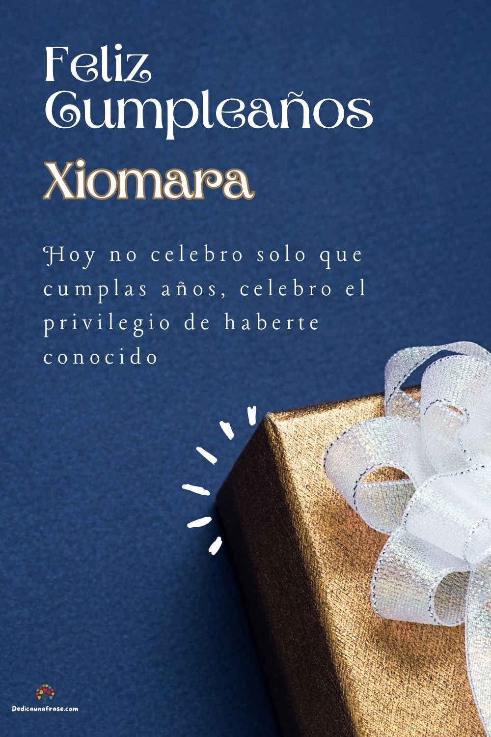Imagen de feliz cumpleaños para Xiomara: «Hoy no celebro solo que cumplas años, celebro el privilegio de haberte…»