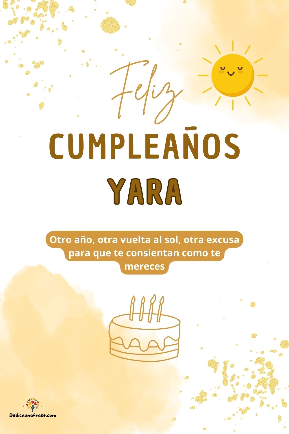 Imagen de feliz cumpleaños para Yara: «Otro año, otra vuelta al sol, otra excusa para que te consientan como…»