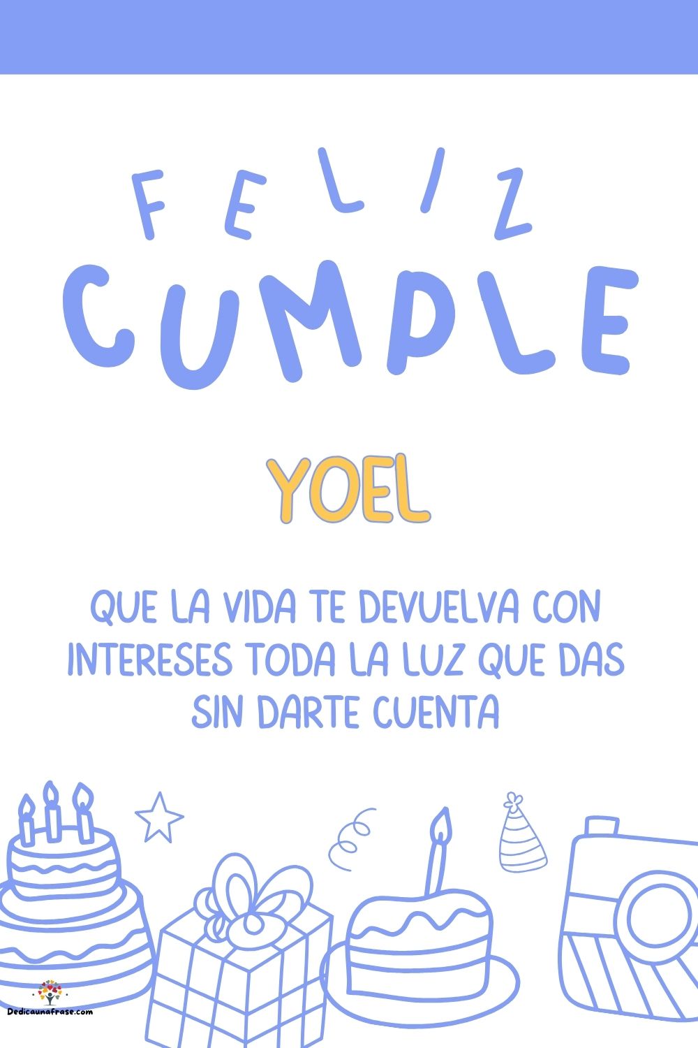 Imagen de feliz cumpleaños para Yoel: «Que la vida te devuelva con intereses toda la luz que das sin darte cu…»